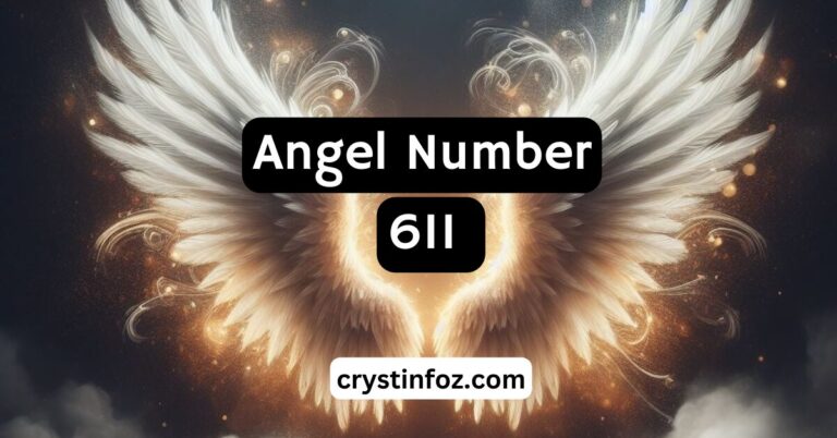 Angel Number 611: Unveiling Spiritual Insights and Guidance